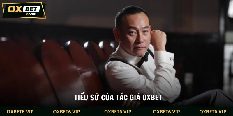 Tiểu sử của tác giả Oxbet